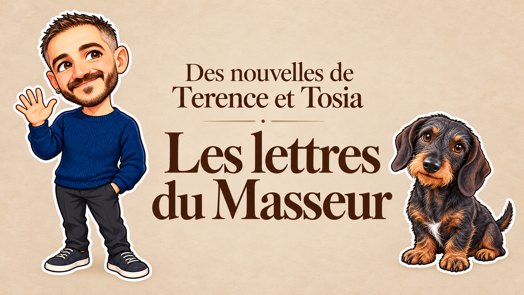 Des nouvelles de Terence et Tosia — Les lettres du Masseur. Terence vous salue à gauche et Tosia est assise à droite.